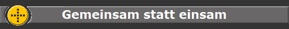 Gemeinsam statt einsam